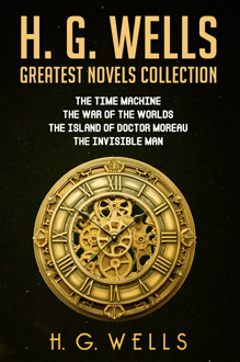 H. G. Wells Greatest Novels Collection